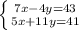 \left \{ {{7x-4y=43} \atop {5x+11y=41}} \right.