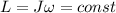 \displaystyle L=J\omega =const