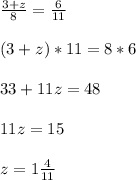 \frac{3+z}{8}=\frac{6}{11}\\\\(3+z)*11=8*6\\\\33+11z=48\\\\11z=15\\\\z=1\frac{4}{11}