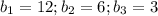 b_1=12;b_2=6;b_3=3