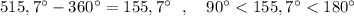 515,7^\circ -360^\circ =155,7^\circ \ \ ,\ \ \ 90^\circ