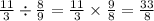 \frac{11}{3} \div \frac{8}{9} = \frac{11}{3} \times \frac{9}{8} = \frac{33}{8}