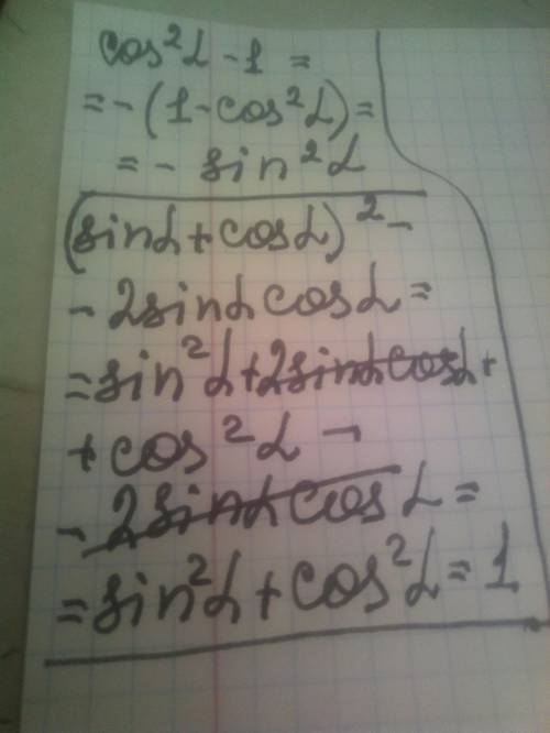 Cos²a-1=?(sina+cosa)²-2sinacosa=?​