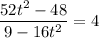 \dfrac{52t^2-48}{9-16t^2}=4