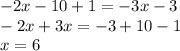 -2x - 10 + 1 = -3x - 3\\-2x + 3x = -3 + 10 - 1\\x = 6