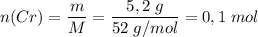 \displaystyle n(Cr) = \frac{m}{M} = \frac{5,2\;g}{52\;g/mol} = 0,1\; mol