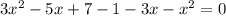 3x^{2} -5x+7-1-3x-x^{2} =0