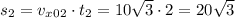 s_2 = v_{x02} \cdot t_{2} =10\sqrt{3} \cdot 2 = 20\sqrt{3}