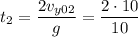 t_{2} = \dfrac{2v_{y02}}{g} = \dfrac{2\cdot 10}{10}