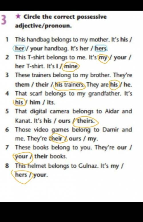 3 * Circle the correct possessiveadjective/pronoun.1 This handbag belongs to my mother. It's his /he