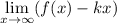 \displaystyle \lim_{x \to \infty} (f(x)-kx)