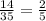 \frac{14}{35} = \frac{2}{5}