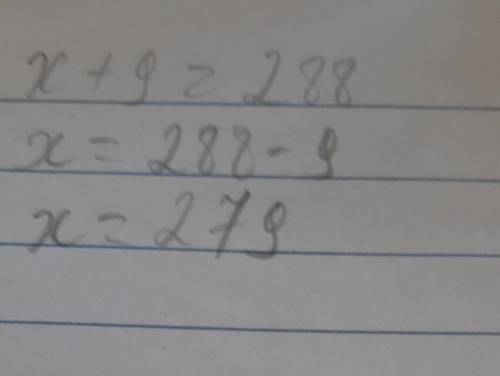1.решите уровненные (x +9)=288