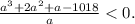 \frac{a^3+2a^2+a-1018}{a}