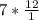 7*\frac{12}{1}