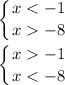 \displaystyle \left \{ {{x-8}} \right. \\\\\left \{ {{x-1} \atop {x