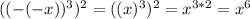 ((-(-x))^{3})^{2}=((x)^{3})^{2}=x^{3*2}=x^{6}