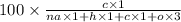 100 \times \frac{c \times 1}{na \times 1 + h \times 1+ c \times 1+ o\times 3}