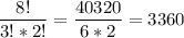 \displaystyle \frac{8!}{3!*2!}=\frac{40320}{6*2}=3360