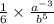 \frac{1}{6} \times \frac{{a}^{ - 3}}{b {}^{5} }