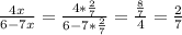 \frac{4x}{6-7x} =\frac{4*\frac{2}{7} }{6-7*\frac{2}{7} } =\frac{\frac{8}{7} }{4} =\frac{2}{7}