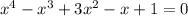 x^4-x^3+3x^2-x+1=0