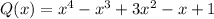 Q(x)=x^4-x^3+3x^2-x+1