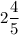 2\dfrac{4}{5}