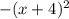 -(x+4)^2