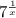 7^{\frac{1}{x} }