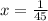 x = \frac{1}{45}