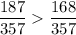 \displaystyle \frac{187}{357} \frac{168}{357}