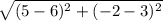 \sqrt{(5-6)^2+(-2-3)^2}