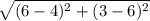 \sqrt{(6-4)^2+(3-6)^2}