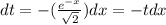 dt=-(\frac{e^{-x}}{\sqrt{2}})dx=-tdx