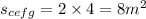 s _{cefg} = 2 \times 4 = 8m^{2}