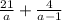 \frac{21}{a} + \frac{4}{a - 1}