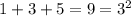 1 + 3 + 5 = 9 = {3}^{2}