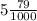 5 \frac{79}{1000}