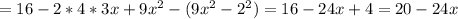 =16-2*4*3x+9x^2-(9x^{2} -2^2)=16-24x+4=20-24x