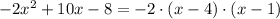 -2x^2+10x-8=-2\cdot (x-4)\cdot (x-1)