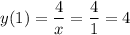 y(1)=\dfrac4x=\dfrac41=4