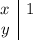 \begin{array}{c |c c} x&1\\y\end{tabular}