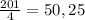 \frac{201}{4} = 50,25