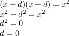 (x - d)(x + d) = x^2\\x^2-d^2=x^2\\d^2=0\\d=0