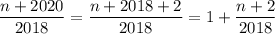 \dfrac{n+2020}{2018}=\dfrac{n+2018+2}{2018}=1+\dfrac{n+2}{2018}