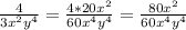 \frac{4}{3x^{2}y^{4}} =\frac{4*20x^{2}}{60x^{4}y^{4}} =\frac{80x^{2}}{60x^{4}y^{4}}