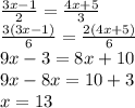 \frac{3x-1}{2} =\frac{4x+5}{3} \\ \frac{3(3x-1)}{6}=\frac{2(4x+5)}{6}\\ 9x-3=8x+10\\ 9x-8x=10+3\\ x=13