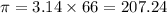 \pi = 3.14 \times 66 = 207.24