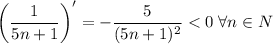 \left(\dfrac{1}{5n+1}\right)'=-\dfrac{5}{(5n+1)^2}